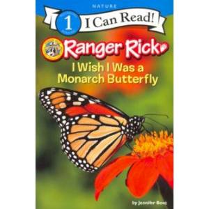 Ranger Rick: I Wish I Was a Monarch Butterfly (Level1)