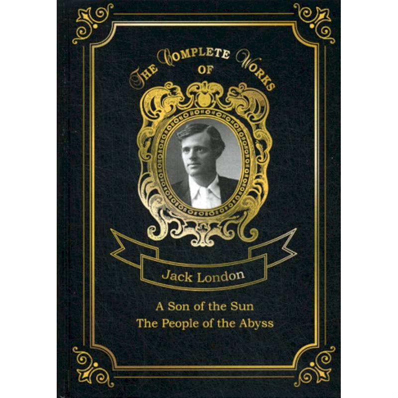 A Son of the Sun and The People of the Abyss