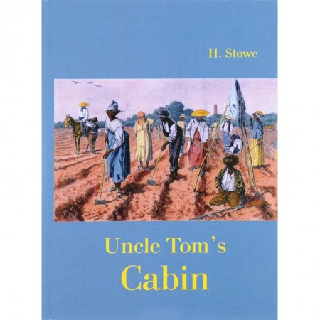 Школьникам и абитуриентам, книга Uncle Tom`s Cabin / Хижина дяди Тома