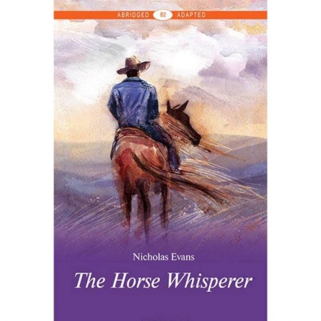 Студентам и аспирантам, книга Усмиритель лошадей/The Horse Whisperer. Уровень В2