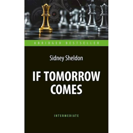 Изучение языков, книга If Tomorrow Comes = Если наступит завтра: книга для чтения на английском языке