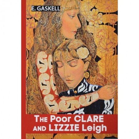 Изучение языков, книга The Poor Clare and Lizzie Leigh - Бедняжка Клэр и Лиззи Лэй