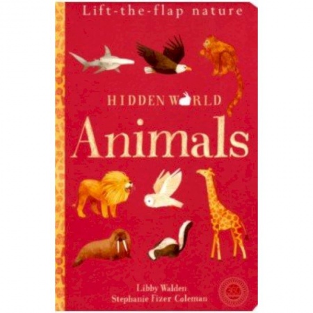 Изучение языков, книга Hidden World: Animals (Lift the Flap Nature)