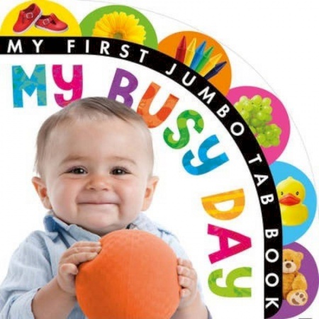 Изучение языков, книга My First Jumbo Tab Book: My Busy Day (board book)
