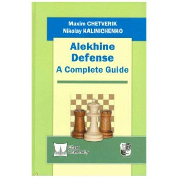 Alekhine Defense. A Complete Guide Alekhine Defense. A Complete Guide