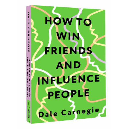 Изучение языков, книга How to Win Friends and Influence People = Искусство завоевывать друзей и оказывать влияние на людей, эффективно общаться и расти как личность