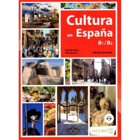 Изучение языков, книга Balea, Ramos: Cultura en Espana. B1-B2 (+ audio)