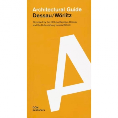 Исторические путеводители, книга Architectural guide. Dessau. Worlitz