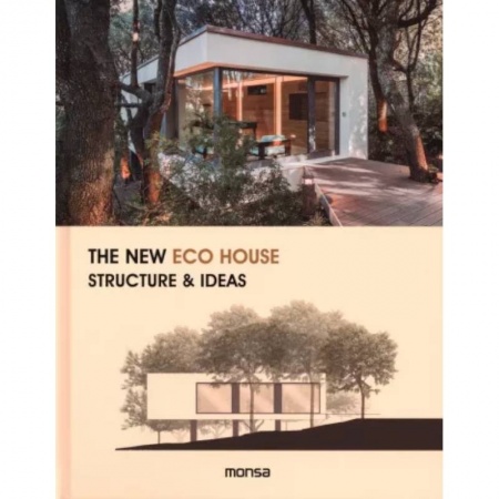 Красота. Этикет. Стиль, книга The New Eco House: Structure & Ideas