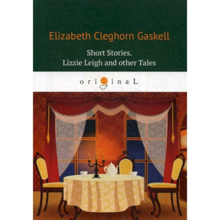 Изучение языков, книга Short Stories. Lizzie Leigh and other Tales