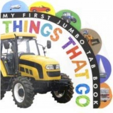 Изучение языков, книга My First Jumbo Tab Book: Things That Go (board)